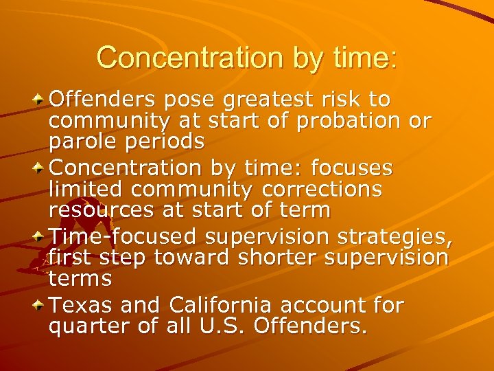 Concentration by time: Offenders pose greatest risk to community at start of probation or