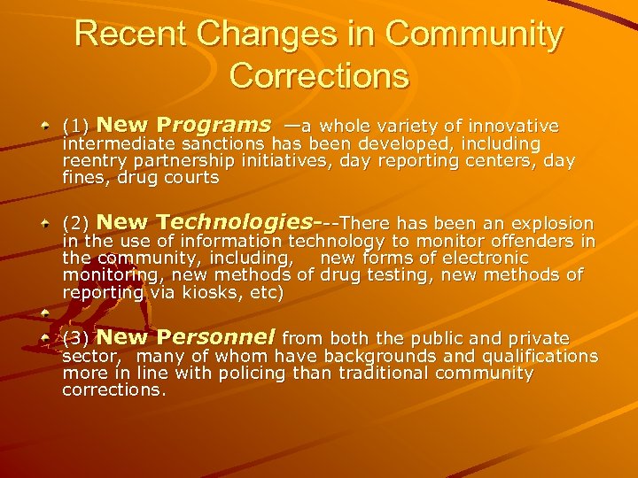 Recent Changes in Community Corrections (1) New Programs —a whole variety of innovative intermediate