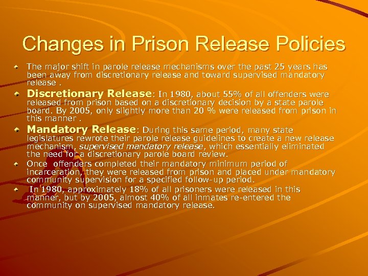 Changes in Prison Release Policies The major shift in parole release mechanisms over the