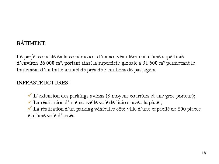 B TIMENT: Le projet consiste en la construction d’un nouveau terminal d’une superficie d’environ