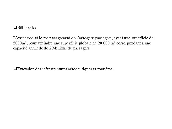 q. Bâtiments: L’extension et le réaménagement de l’aérogare passagers, ayant une superficie de 5000
