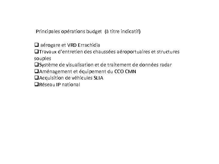 Principales opérations budget (à titre indicatif) q aérogare et VRD Errachidia q. Travaux d’entretien