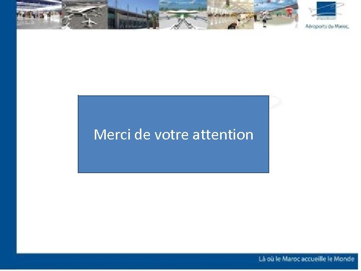 Merci de votre attention 