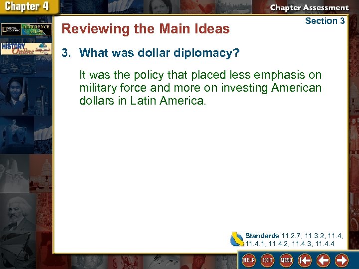 Reviewing the Main Ideas Section 3 3. What was dollar diplomacy? It was the