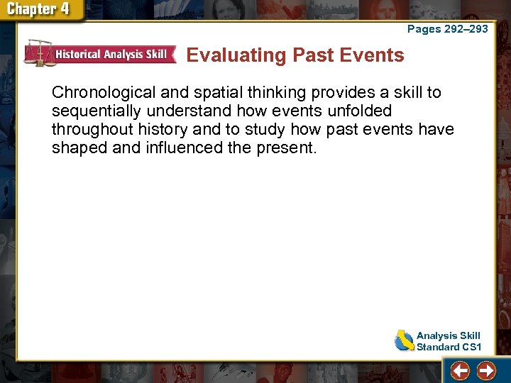 Pages 292– 293 Evaluating Past Events Chronological and spatial thinking provides a skill to