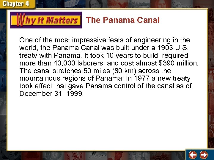 The Panama Canal One of the most impressive feats of engineering in the world,