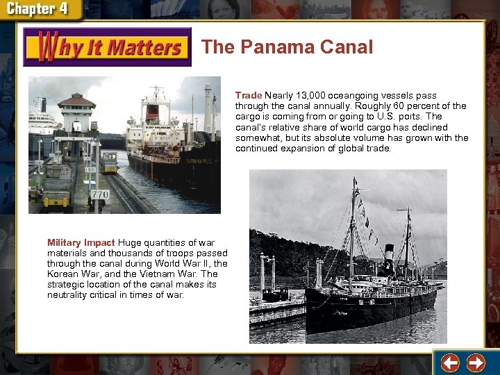 The Panama Canal Trade Nearly 13, 000 oceangoing vessels pass through the canal annually.