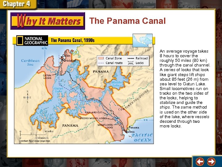 The Panama Canal An average voyage takes 8 hours to cover the roughly 50