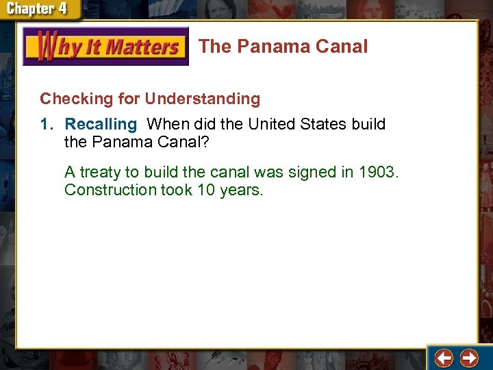 The Panama Canal Checking for Understanding 1. Recalling When did the United States build