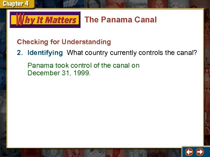 The Panama Canal Checking for Understanding 2. Identifying What country currently controls the canal?