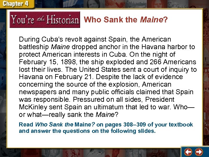 Who Sank the Maine? During Cuba’s revolt against Spain, the American battleship Maine dropped