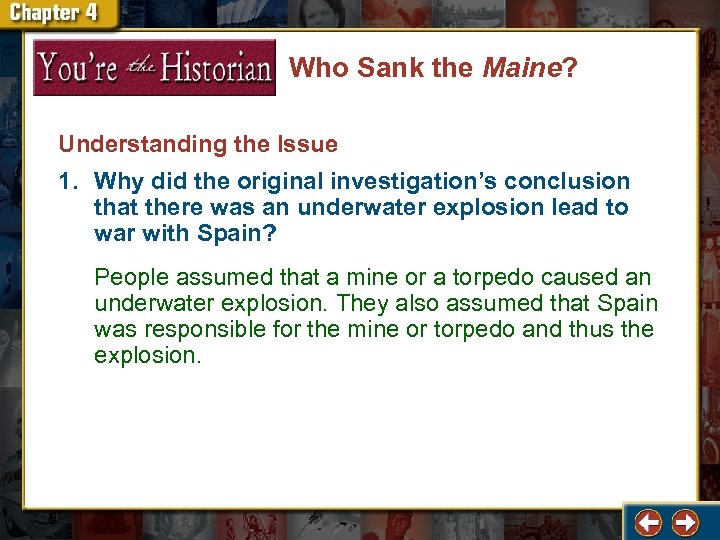 Who Sank the Maine? Understanding the Issue 1. Why did the original investigation’s conclusion