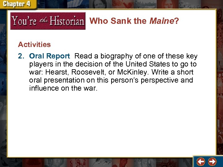 Who Sank the Maine? Activities 2. Oral Report Read a biography of one of