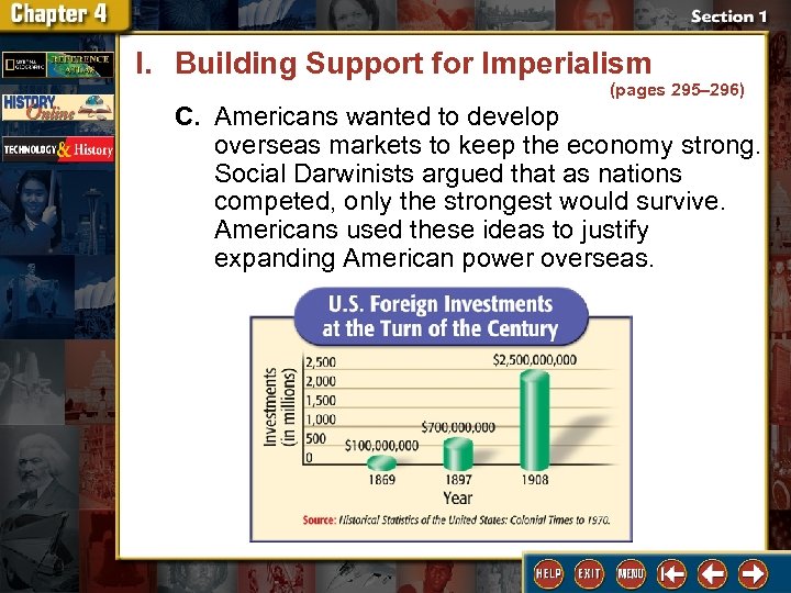 I. Building Support for Imperialism (pages 295– 296) C. Americans wanted to develop overseas