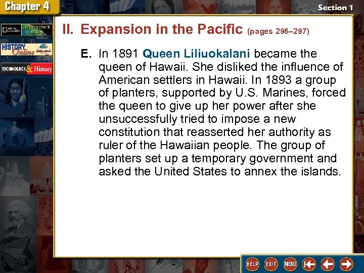 II. Expansion in the Pacific (pages 296– 297) E. In 1891 Queen Liliuokalani became