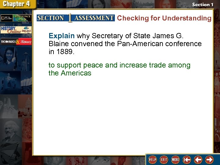 Checking for Understanding Explain why Secretary of State James G. Blaine convened the Pan-American