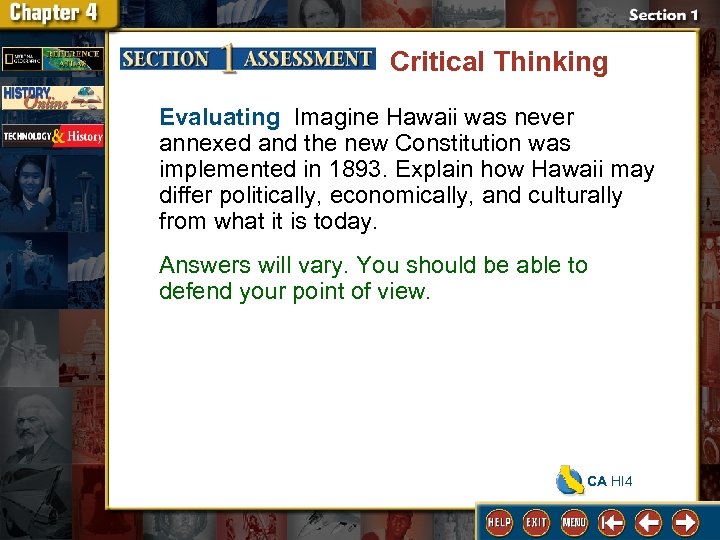 Critical Thinking Evaluating Imagine Hawaii was never annexed and the new Constitution was implemented