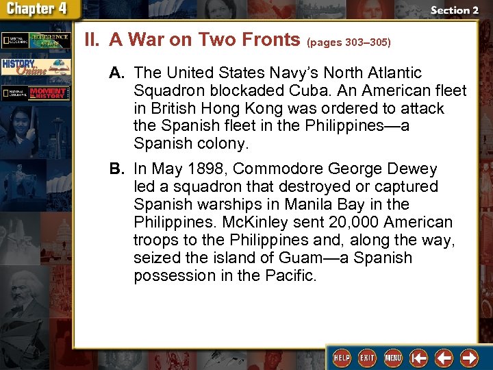 II. A War on Two Fronts (pages 303– 305) A. The United States Navy’s