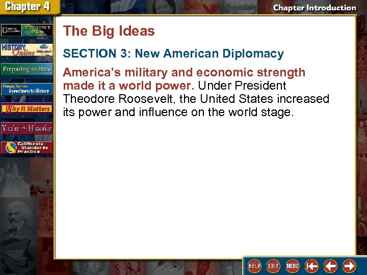 The Big Ideas SECTION 3: New American Diplomacy America’s military and economic strength made