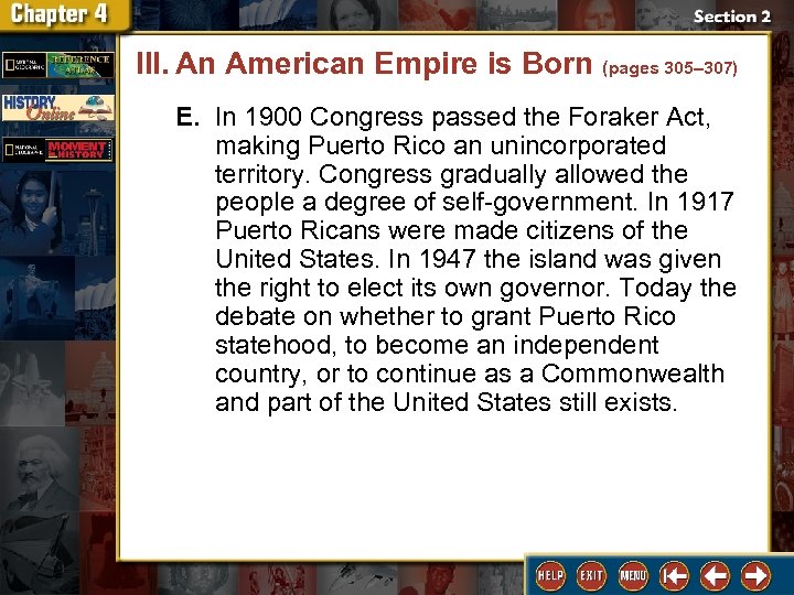 III. An American Empire is Born (pages 305– 307) E. In 1900 Congress passed