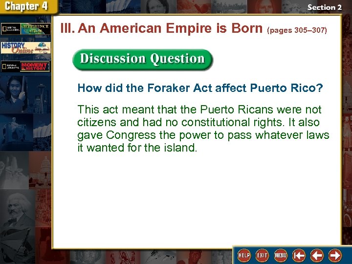 III. An American Empire is Born (pages 305– 307) How did the Foraker Act