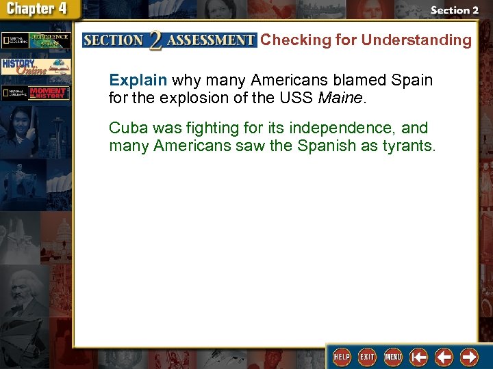 Checking for Understanding Explain why many Americans blamed Spain for the explosion of the