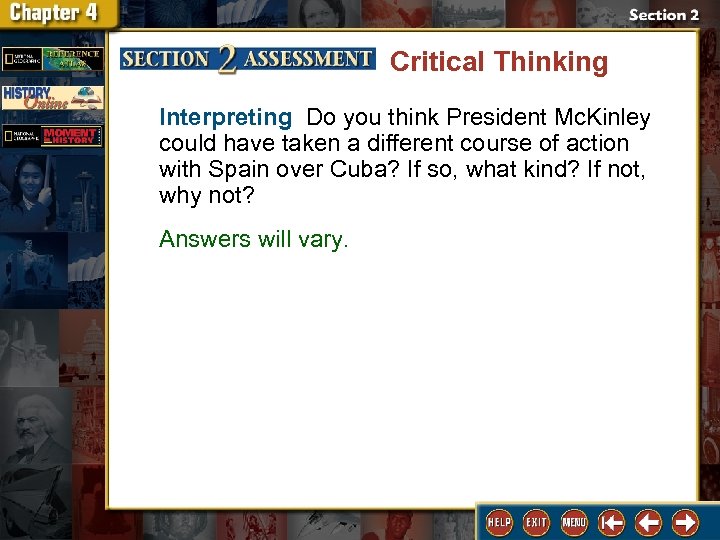 Critical Thinking Interpreting Do you think President Mc. Kinley could have taken a different