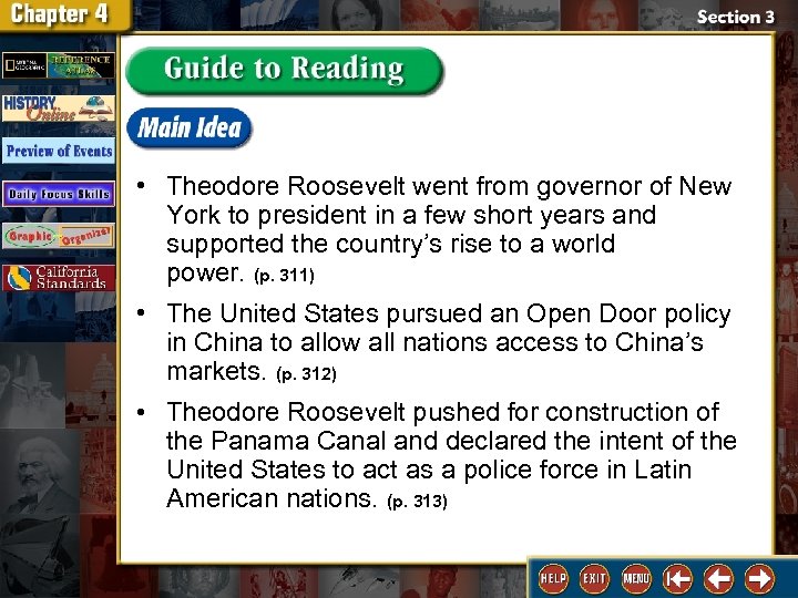  • Theodore Roosevelt went from governor of New York to president in a