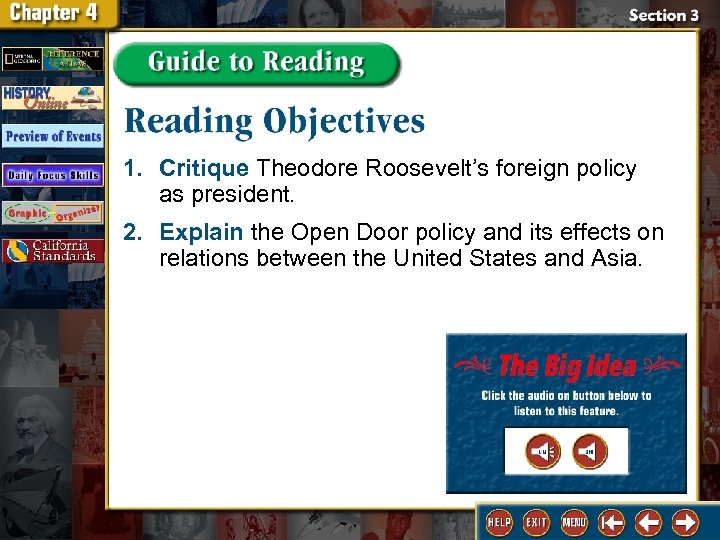 1. Critique Theodore Roosevelt’s foreign policy as president. 2. Explain the Open Door policy