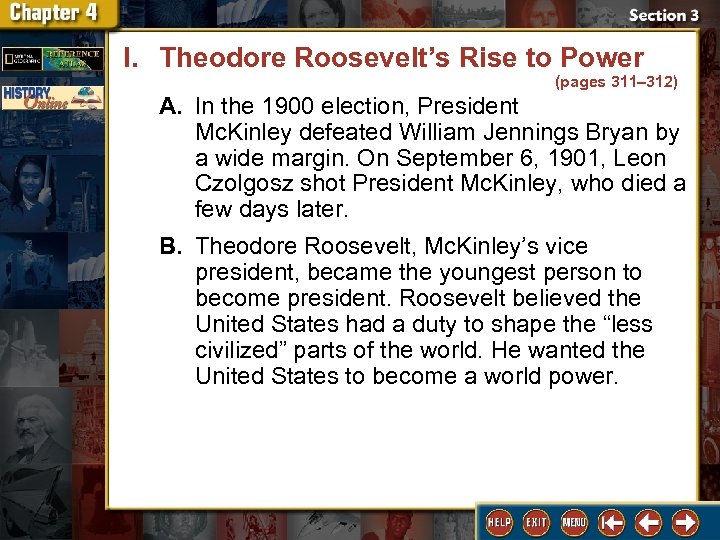 I. Theodore Roosevelt’s Rise to Power (pages 311– 312) A. In the 1900 election,