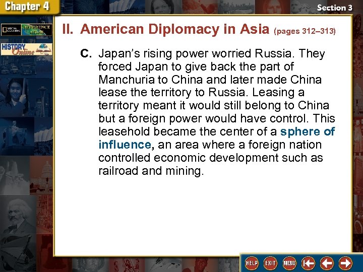 II. American Diplomacy in Asia (pages 312– 313) C. Japan’s rising power worried Russia.