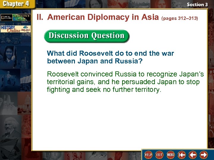 II. American Diplomacy in Asia (pages 312– 313) What did Roosevelt do to end