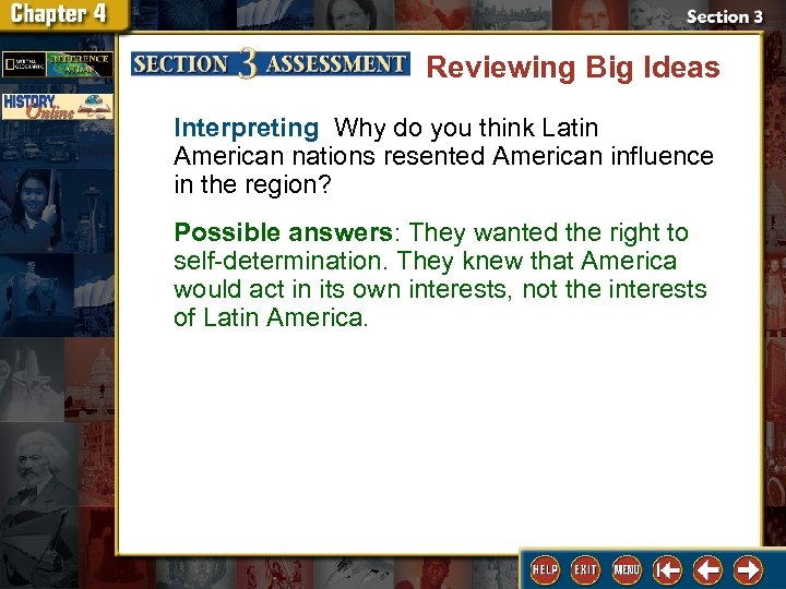 Reviewing Big Ideas Interpreting Why do you think Latin American nations resented American influence