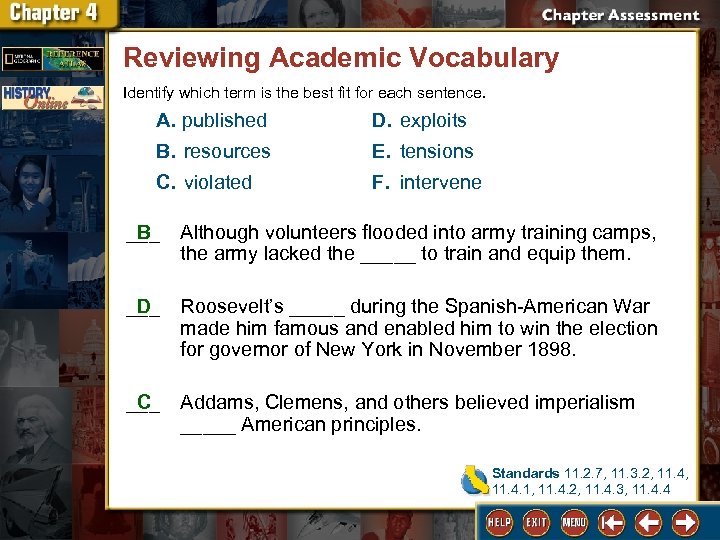 Reviewing Academic Vocabulary Identify which term is the best fit for each sentence. A.