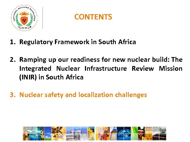 CONTENTS 1. Regulatory Framework in South Africa 2. Ramping up our readiness for new