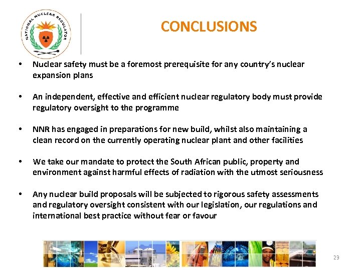 CONCLUSIONS • Nuclear safety must be a foremost prerequisite for any country’s nuclear expansion