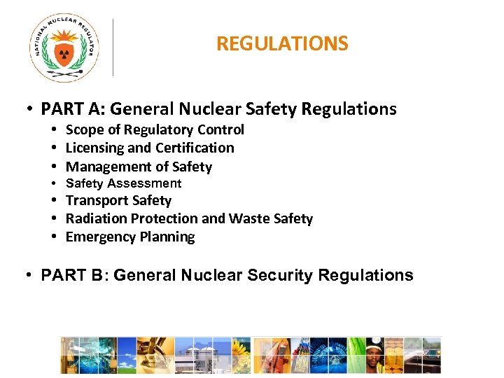 REGULATIONS • PART A: General Nuclear Safety Regulations • Scope of Regulatory Control •