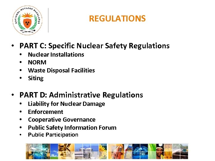 REGULATIONS • PART C: Specific Nuclear Safety Regulations • • Nuclear Installations NORM Waste