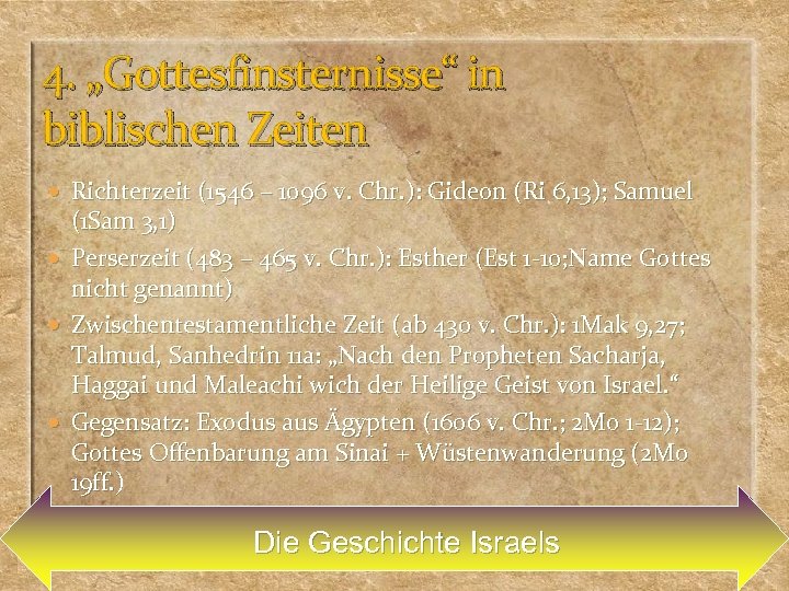 4. „Gottesfinsternisse“ in biblischen Zeiten Richterzeit (1546 – 1096 v. Chr. ): Gideon (Ri