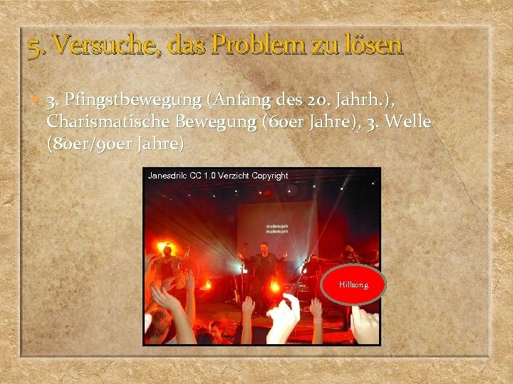 5. Versuche, das Problem zu lösen 3. Pfingstbewegung (Anfang des 20. Jahrh. ), Charismatische