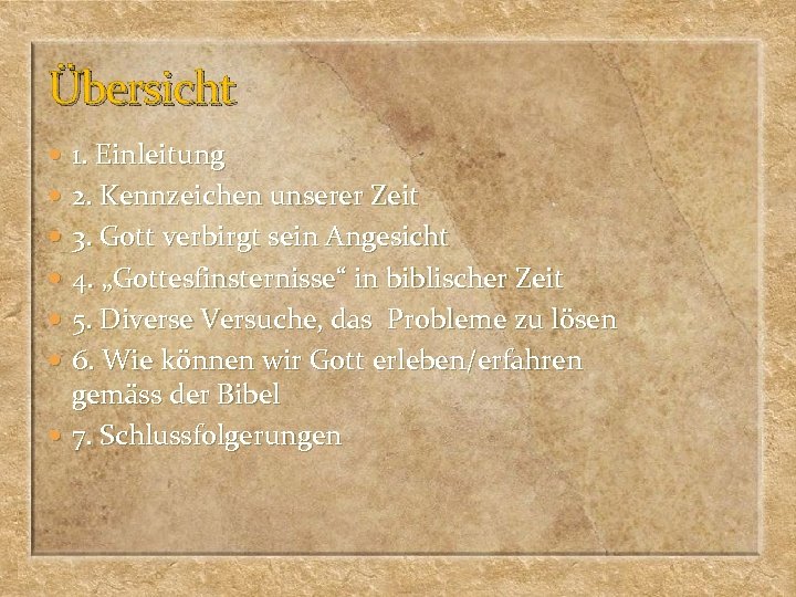 Übersicht 1. Einleitung 2. Kennzeichen unserer Zeit 3. Gott verbirgt sein Angesicht 4. „Gottesfinsternisse“