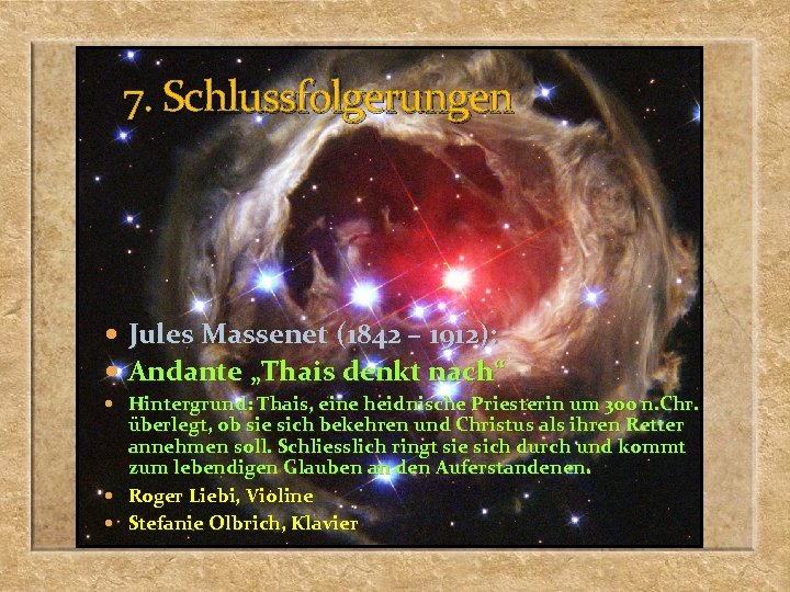 7. Schlussfolgerungen Jules Massenet (1842 – 1912): Andante „Thais denkt nach“ Hintergrund: Thais, eine