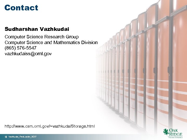 Contact Sudharshan Vazhkudai Computer Science Research Group Computer Science and Mathematics Division (865) 576