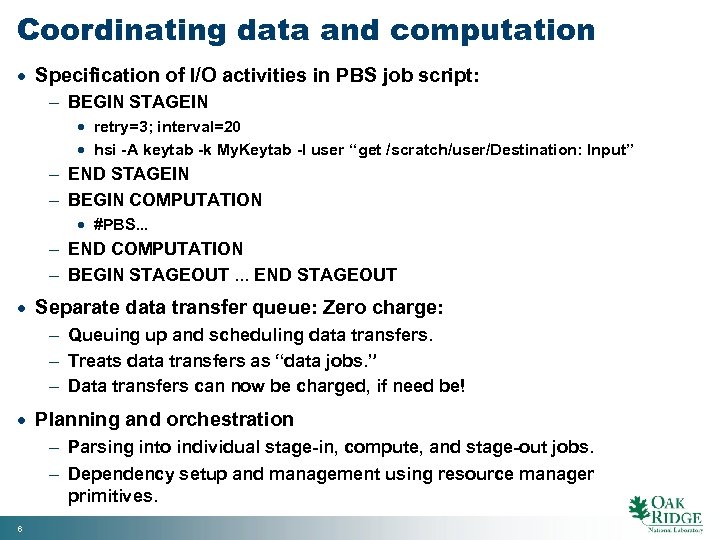 Coordinating data and computation · Specification of I/O activities in PBS job script: -