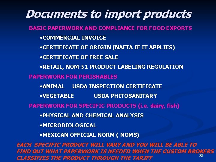 Documents to import products BASIC PAPERWORK AND COMPLIANCE FOR FOOD EXPORTS • COMMERCIAL INVOICE
