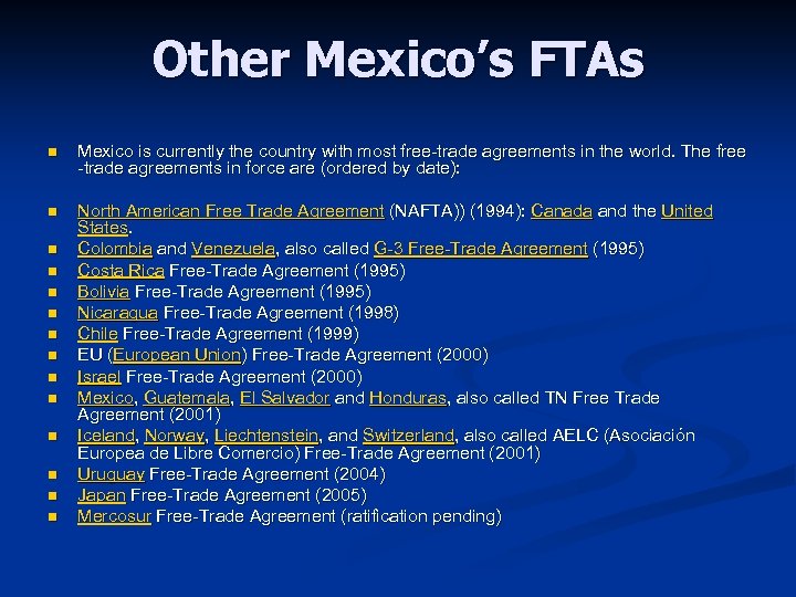 Other Mexico’s FTAs n Mexico is currently the country with most free-trade agreements in