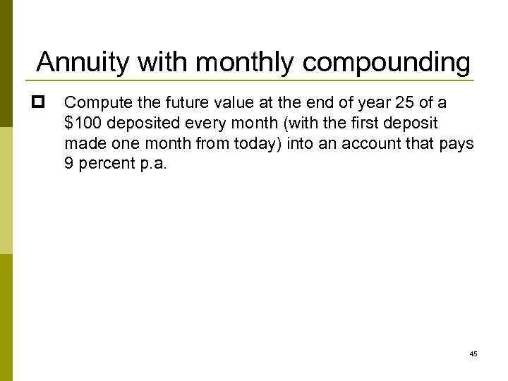 Annuity with monthly compounding p Compute the future value at the end of year