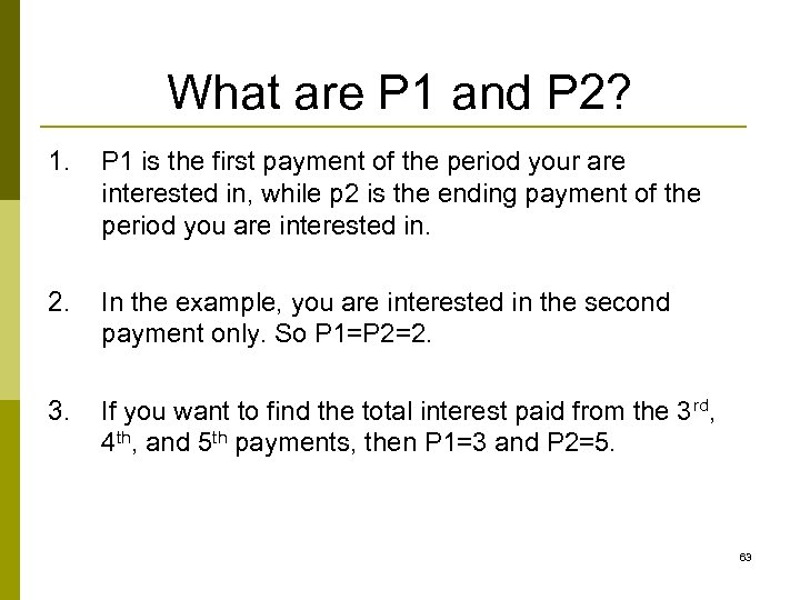 What are P 1 and P 2? 1. P 1 is the first payment