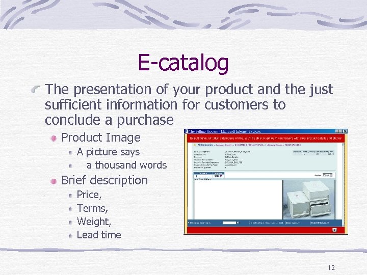 E-catalog The presentation of your product and the just sufficient information for customers to