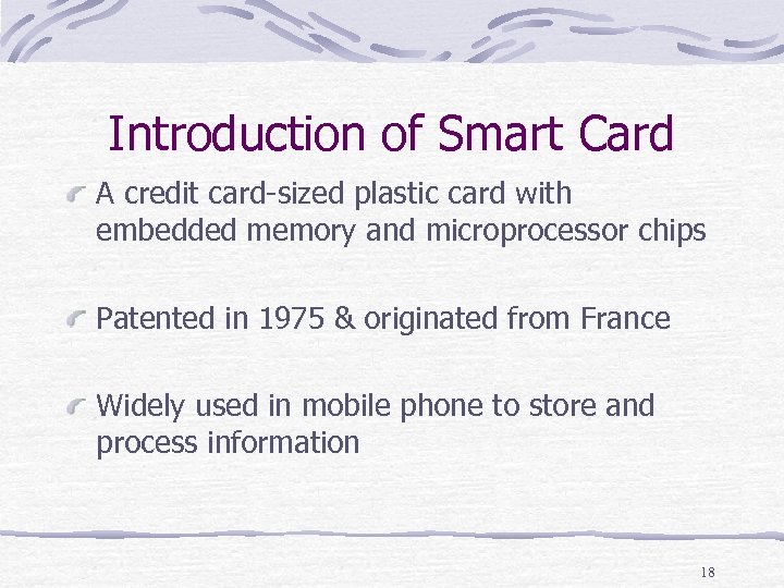 Introduction of Smart Card A credit card-sized plastic card with embedded memory and microprocessor